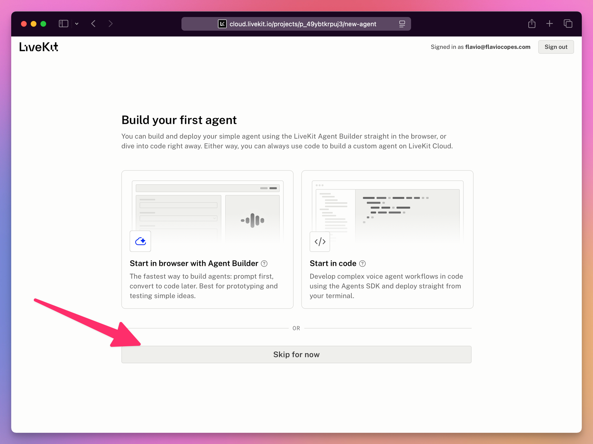 The Build your first agent page, with choices for Agent Builder and code, and an arrow pointing at Skip for now